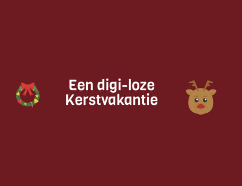 Een digi-loze Kerstvakantie, tijd met elkaar, zonder beeldschermen